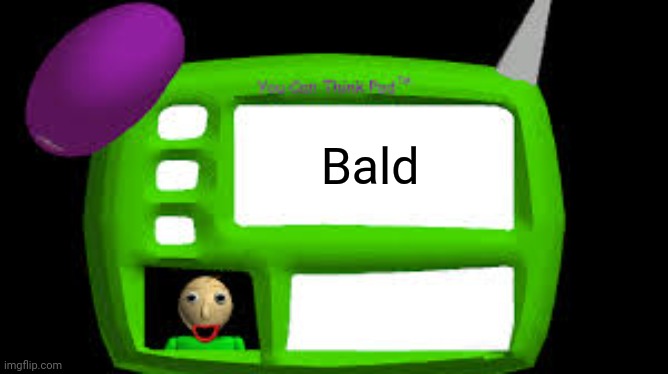 Baldi Can you think pad | Bald | image tagged in baldi can you think pad | made w/ Imgflip meme maker