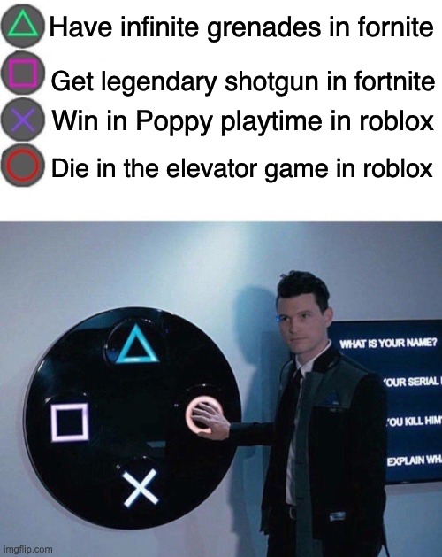 4 Buttons | Have infinite grenades in fornite; Get legendary shotgun in fortnite; Win in Poppy playtime in roblox; Die in the elevator game in roblox | image tagged in 4 buttons | made w/ Imgflip meme maker