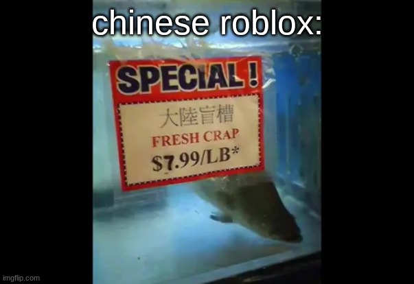 fresh crap | chinese roblox: | image tagged in fresh crap | made w/ Imgflip meme maker