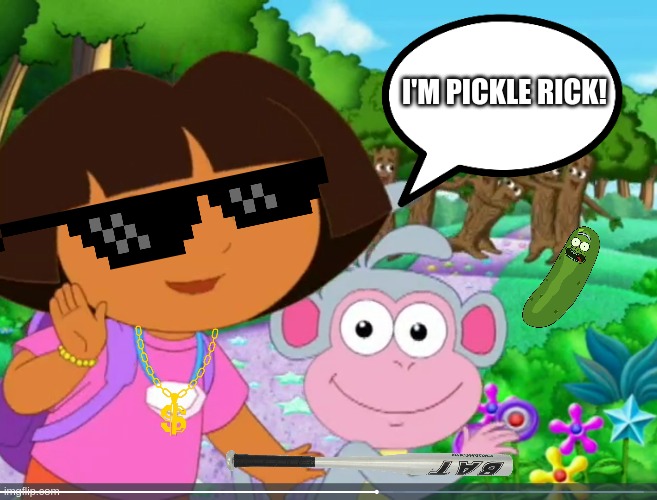 Dora, Boots & Pickle Rick | I'M PICKLE RICK! | image tagged in dora whispering,dora the explorer,rick and morty,hello neighbor,hello piggy,roblox hello neighbor | made w/ Imgflip meme maker