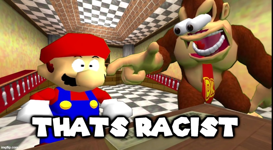 THAT'S RACIST | image tagged in dk says that's racist | made w/ Imgflip meme maker