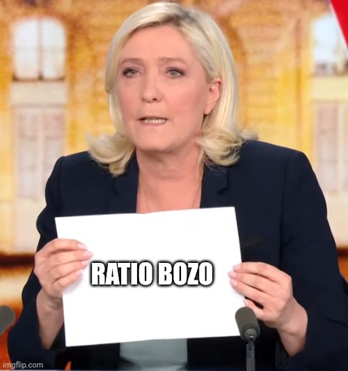 Lepen ratio | RATIO BOZO | image tagged in c faux | made w/ Imgflip meme maker