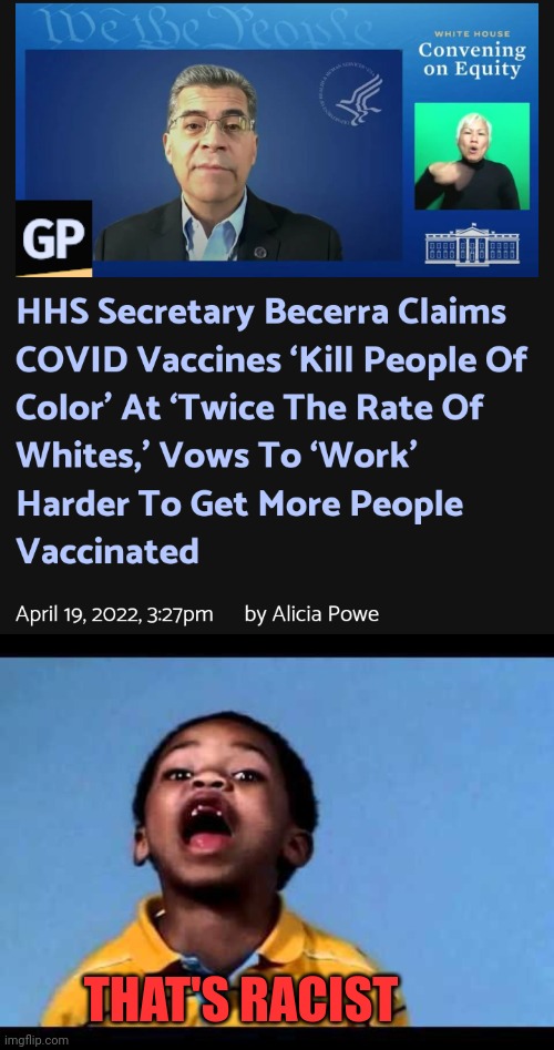 Covid Shot Killing Twice the amount of minorities | THAT'S RACIST | image tagged in that's racist 2,covid-19,vaccines,death,racist | made w/ Imgflip meme maker
