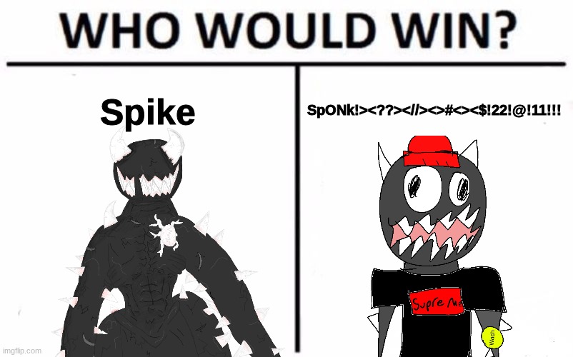 Spike; SpONk!><??><//><>#<><$!22!@!11!!! | made w/ Imgflip meme maker