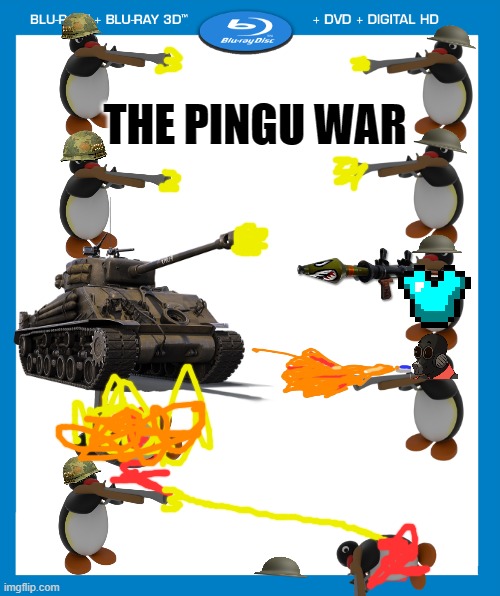 this is very stupidly bad |  THE PINGU WAR | image tagged in transparent dvd case | made w/ Imgflip meme maker