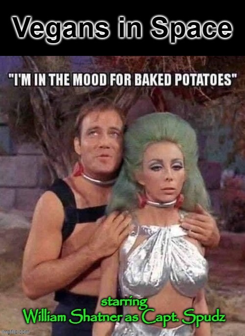 Captain Spudz | image tagged in vegans do everthing better even fart | made w/ Imgflip meme maker