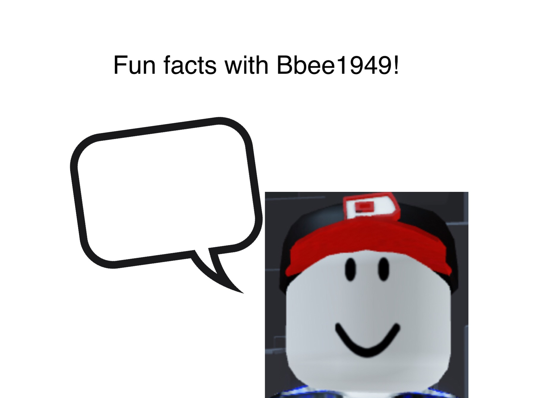 Fun facts with bbee1949! Blank Meme Template