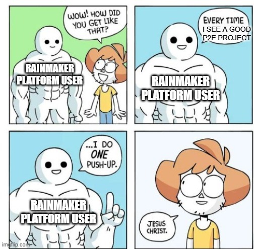 Rainmaker Games Platform is useeful | I SEE A GOOD P2E PROJECT; RAINMAKER PLATFORM USER; RAINMAKER PLATFORM USER; RAINMAKER PLATFORM USER | image tagged in i do one push-up | made w/ Imgflip meme maker