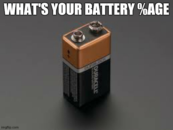 Matsiber2 stop rename my title and tags of my images | WHAT'S YOUR BATTERY %AGE | image tagged in battery,stop | made w/ Imgflip meme maker
