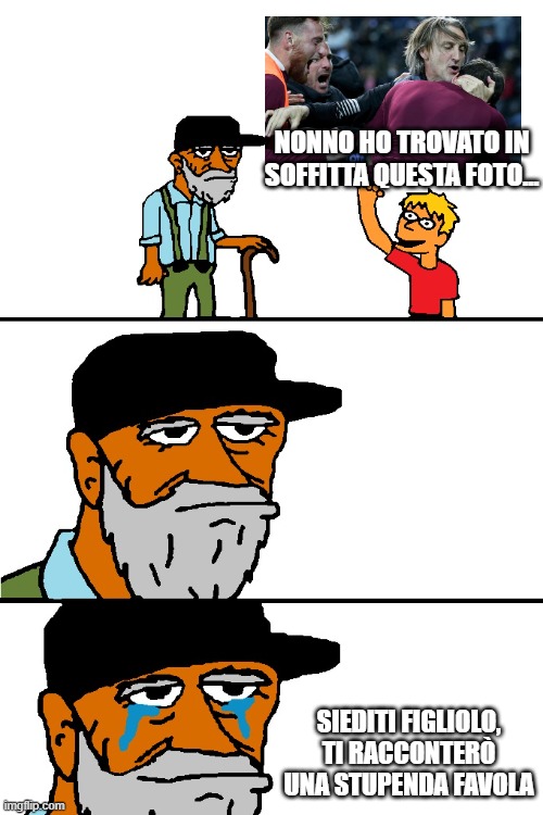 che Favola la Salernitana | NONNO HO TROVATO IN SOFFITTA QUESTA FOTO... SIEDITI FIGLIOLO, TI RACCONTERÒ UNA STUPENDA FAVOLA | image tagged in i'm going to tell you a great story | made w/ Imgflip meme maker