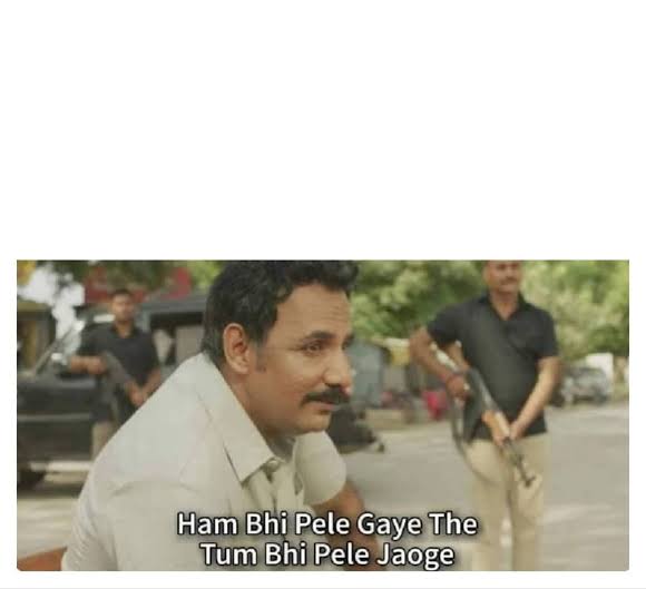 High Quality Hum bhi pele gaye the Blank Meme Template