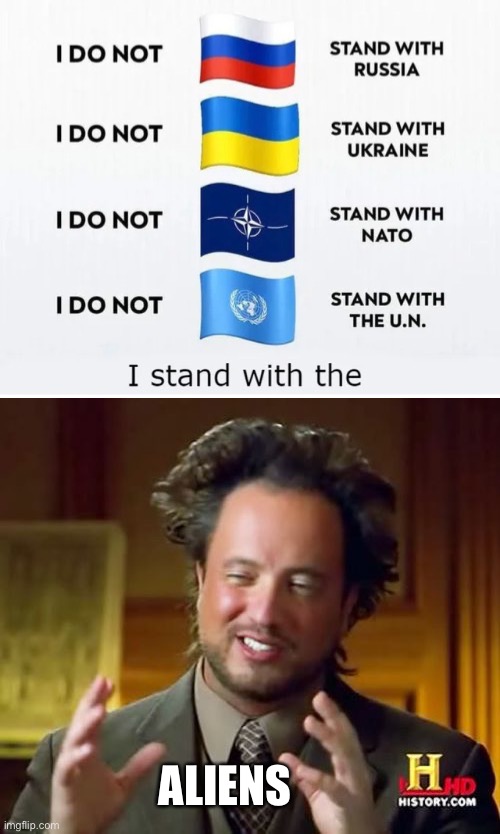 Aliens | ALIENS | image tagged in memes,ancient aliens,unity,solidarity | made w/ Imgflip meme maker