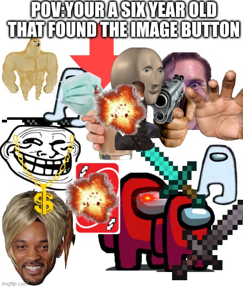 what did i just make? | POV:YOUR A SIX YEAR OLD THAT FOUND THE IMAGE BUTTON | image tagged in white rectangle | made w/ Imgflip meme maker
