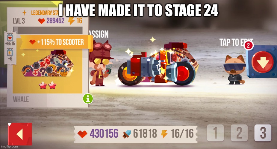 I have made it I did it | I HAVE MADE IT TO STAGE 24 | made w/ Imgflip meme maker