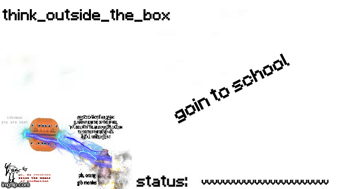 vccvbc | goin to school; vvvvvvvvvvvvvvvvvvvvvvvv | image tagged in plantilla de anuncio de pensar fuera de la caja | made w/ Imgflip meme maker