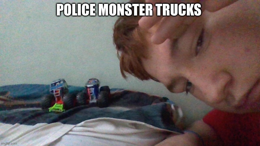 POLICE MONSTER TRUCKS | made w/ Imgflip meme maker