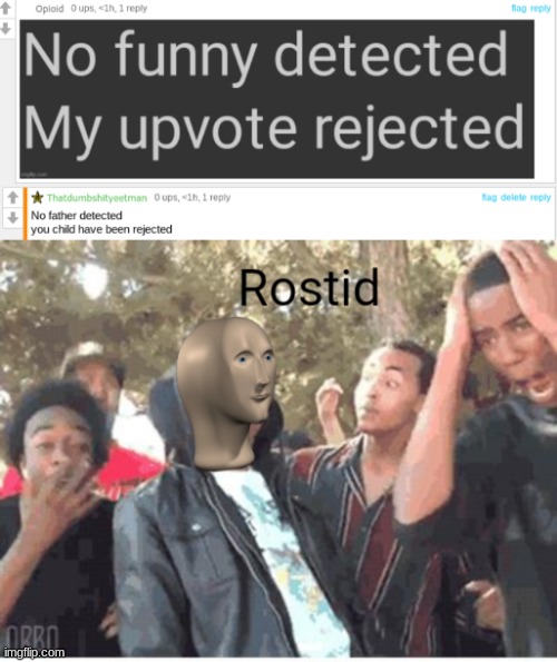 No father detected | image tagged in meme man rostid | made w/ Imgflip meme maker