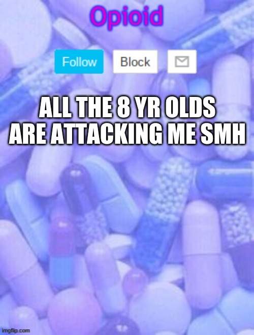 Announcement temp 3 ty yachi | ALL THE 8 YR OLDS ARE ATTACKING ME SMH | image tagged in announcement temp 3 ty yachi | made w/ Imgflip meme maker