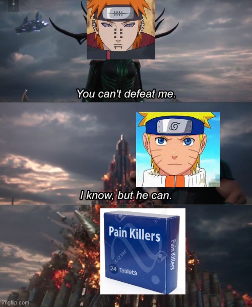 only naruto fans will understand | image tagged in you can't defeat me | made w/ Imgflip meme maker