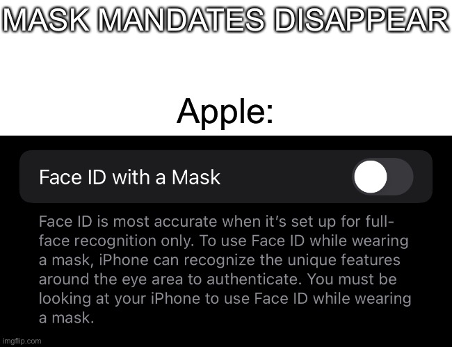 Now, Apple? | MASK MANDATES DISAPPEAR; Apple: | image tagged in blank white template | made w/ Imgflip meme maker