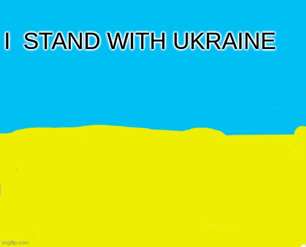 I  really  do | I  STAND WITH UKRAINE | image tagged in memes,unsettled tom | made w/ Imgflip meme maker