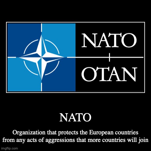 NATO | image tagged in demotivationals,politics,nato | made w/ Imgflip demotivational maker