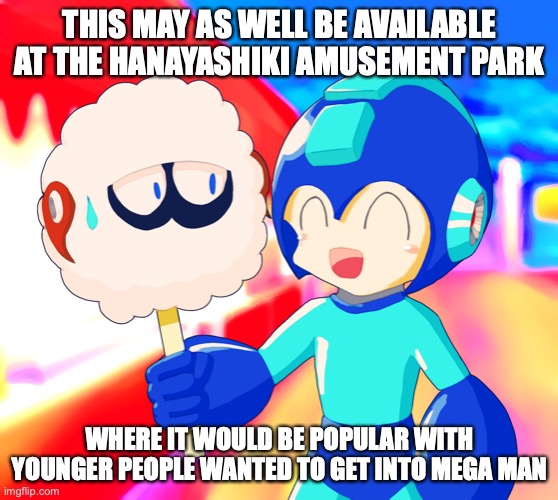 Mega Man With Sheep Man Cotton Candy | THIS MAY AS WELL BE AVAILABLE AT THE HANAYASHIKI AMUSEMENT PARK; WHERE IT WOULD BE POPULAR WITH YOUNGER PEOPLE WANTED TO GET INTO MEGA MAN | image tagged in megaman,memes | made w/ Imgflip meme maker