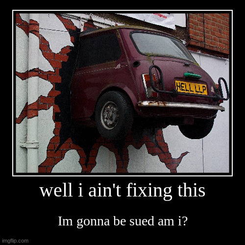 ma car | image tagged in lolz | made w/ Imgflip demotivational maker