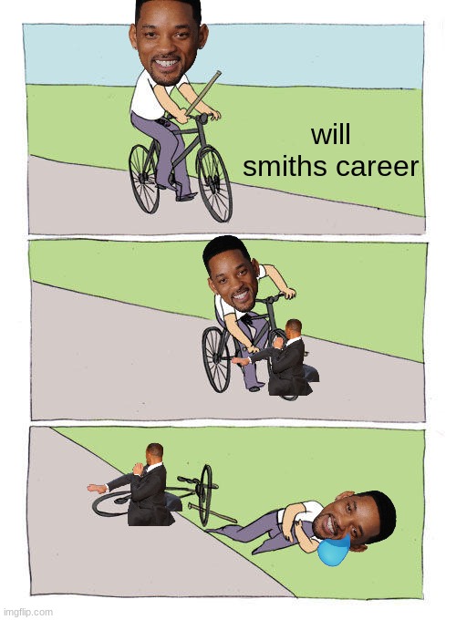 Bike Fall | will smiths career | image tagged in memes,bike fall | made w/ Imgflip meme maker