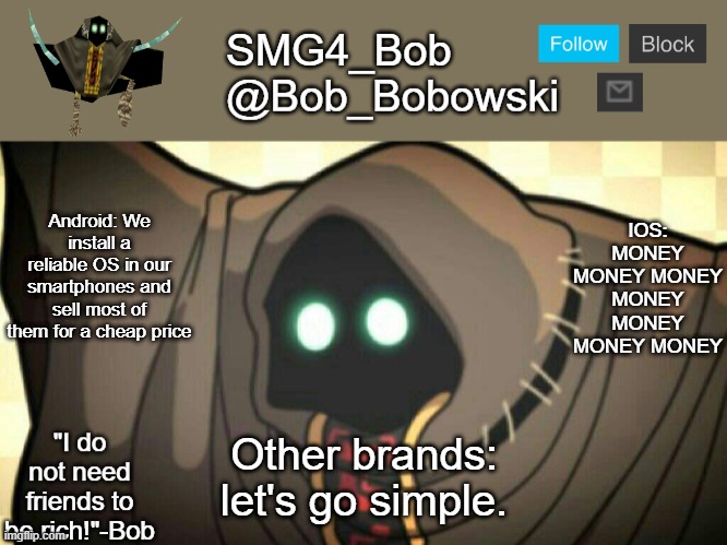 New template | IOS: MONEY MONEY MONEY MONEY MONEY MONEY MONEY; Android: We install a reliable OS in our smartphones and sell most of them for a cheap price; Other brands: let's go simple. | image tagged in new template | made w/ Imgflip meme maker