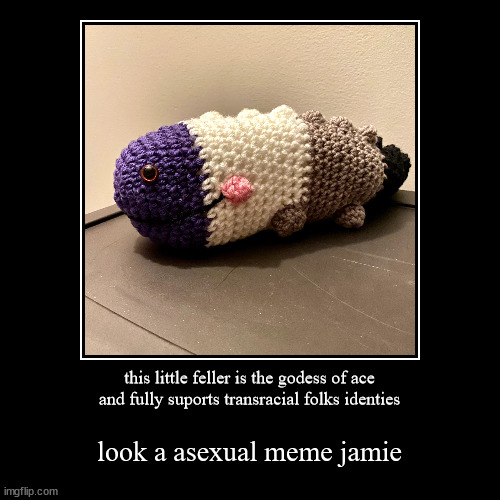 AN asexual meme by xenomelia | image tagged in funny memes | made w/ Imgflip demotivational maker