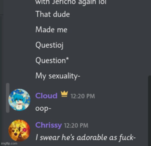 And Chris says he's straight- | made w/ Imgflip meme maker