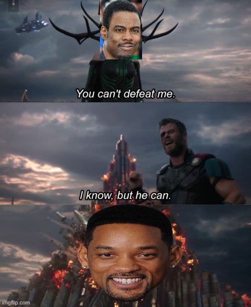 another will smith/chris rock meme | image tagged in you can't defeat me | made w/ Imgflip meme maker