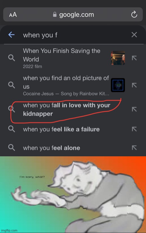 I’m sorry what? | image tagged in fallout,google search,kidnap | made w/ Imgflip meme maker