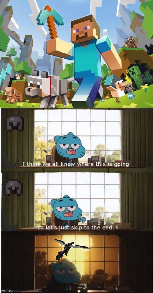 minecraft! | image tagged in minecraft,i think we all know where this is going | made w/ Imgflip meme maker