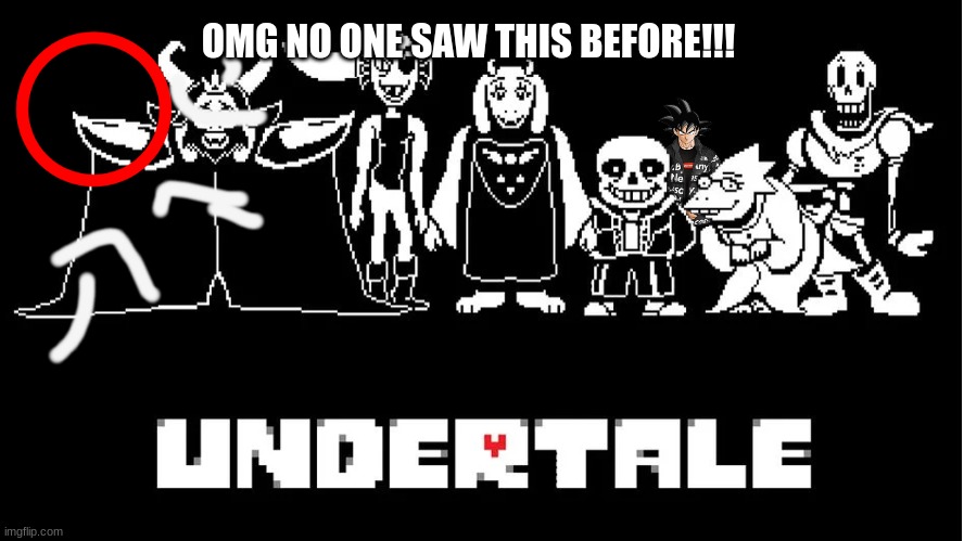 OMG NO ONE SAW THIS BEFORE!!! | image tagged in memes,undertale,custom,lmao | made w/ Imgflip meme maker