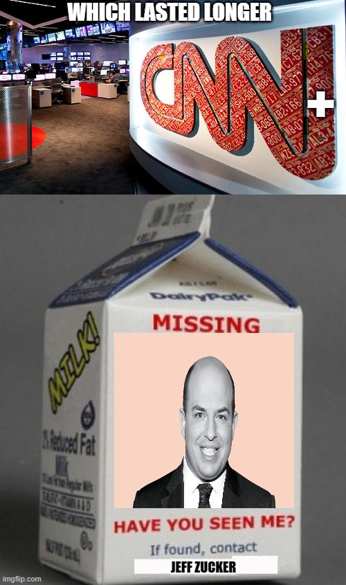 it may have a plus in its name but it's gone in a month cnn+ sinks | WHICH LASTED LONGER; +; JEFF ZUCKER | image tagged in cnn,milk carton | made w/ Imgflip meme maker