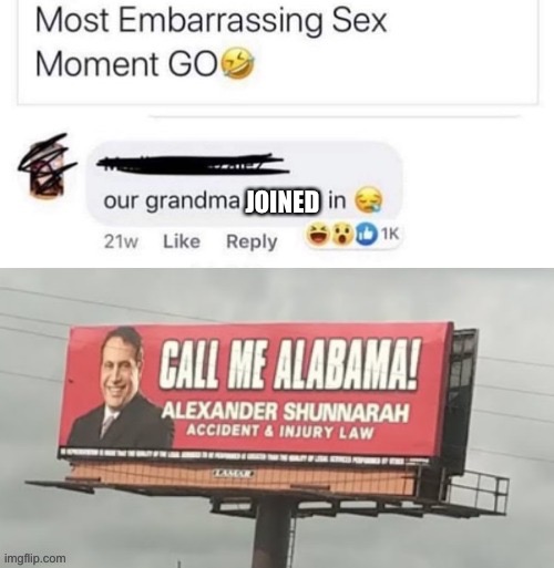 Alabama at night | JOINED | image tagged in alabama,grandma,dark humor,well that escalated quickly | made w/ Imgflip meme maker