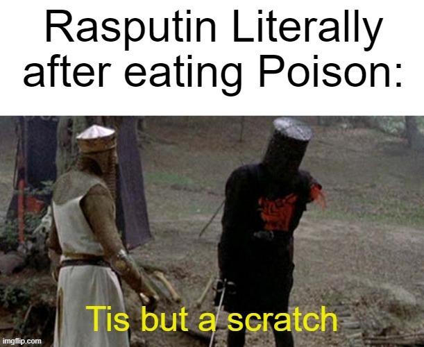 Rah Rah Rasputeeeeen | image tagged in history memes | made w/ Imgflip meme maker