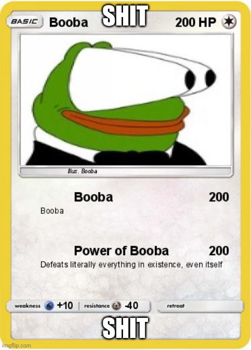 Booba | SHIT SHIT | image tagged in booba | made w/ Imgflip meme maker