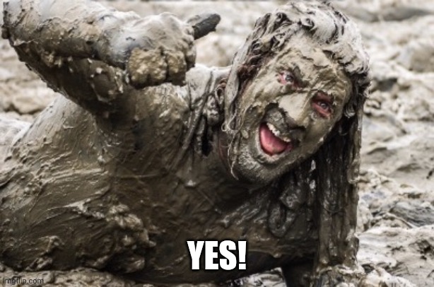 Mud Thumbs Up | YES! | image tagged in mud thumbs up | made w/ Imgflip meme maker