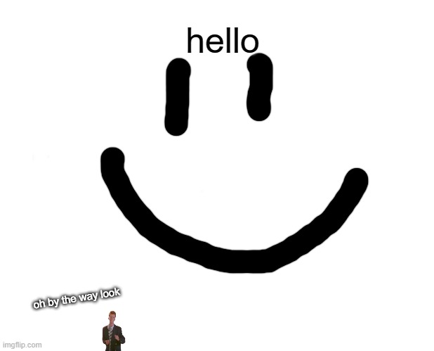 Marked Safe From Meme | hello oh by the way look | image tagged in memes,marked safe from | made w/ Imgflip meme maker