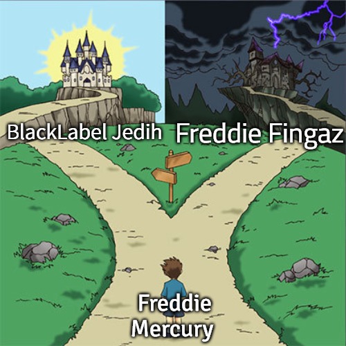 Two Paths | Freddie Fingaz; BlackLabel Jedih; Freddie Mercury | image tagged in two paths,slavs,freddie fingaz,blacklabel jedih | made w/ Imgflip meme maker