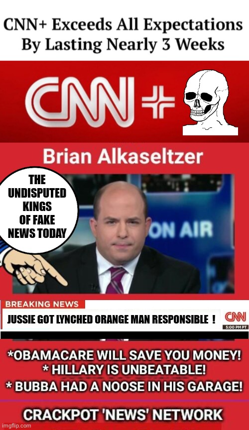 CNN + canceled fake news Brian Alkaseltzer | THE UNDISPUTED KINGS OF FAKE NEWS TODAY; JUSSIE GOT LYNCHED ORANGE MAN RESPONSIBLE  ! | image tagged in cnn headline transparent banner | made w/ Imgflip meme maker