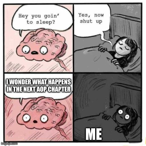 Hey you going to sleep? | I WONDER WHAT HAPPENS IN THE NEXT AOP CHAPTER; ME | image tagged in hey you going to sleep | made w/ Imgflip meme maker