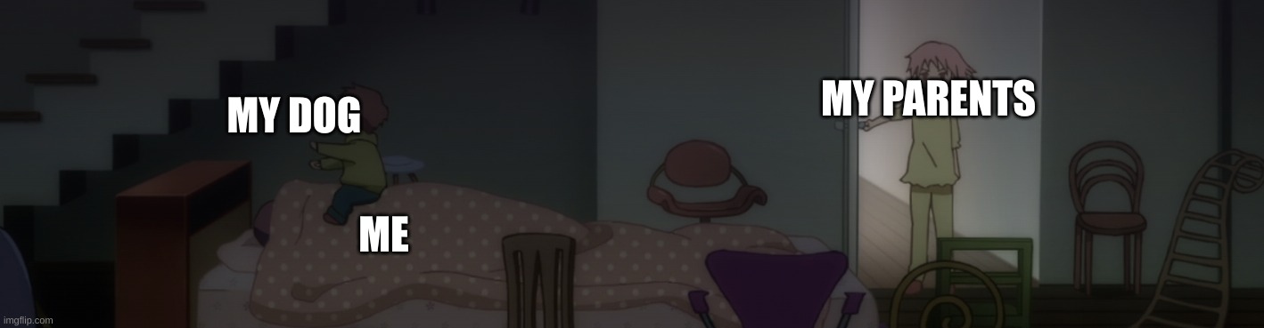 madoka magica moment | MY PARENTS; MY DOG; ME | made w/ Imgflip meme maker