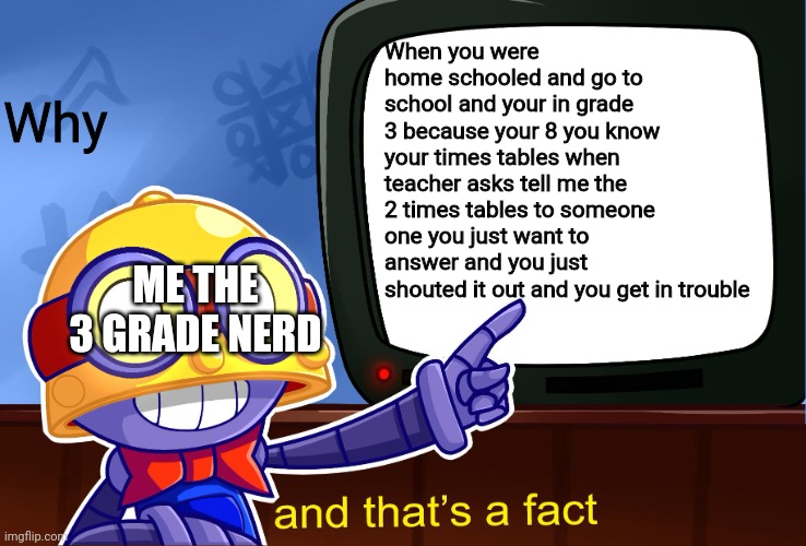 True, Carl | When you were home schooled and go to school and your in grade 3 because your 8 you know your times tables when teacher asks tell me the 2 times tables to someone one you just want to answer and you just shouted it out and you get in trouble; Why; ME THE 3 GRADE NERD | image tagged in true carl | made w/ Imgflip meme maker