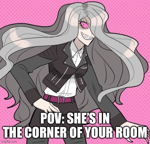 What do you do? | POV: SHE’S IN THE CORNER OF YOUR ROOM | made w/ Imgflip meme maker
