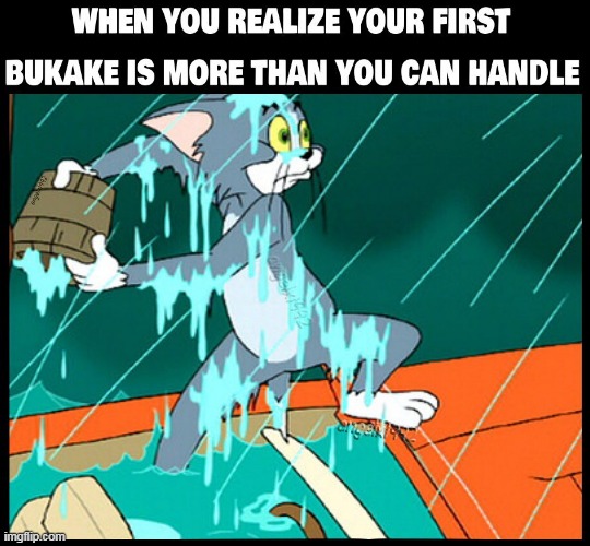 image tagged in cartoon,lgbtq,tom and jerry,bukake,jizz,cum | made w/ Imgflip meme maker