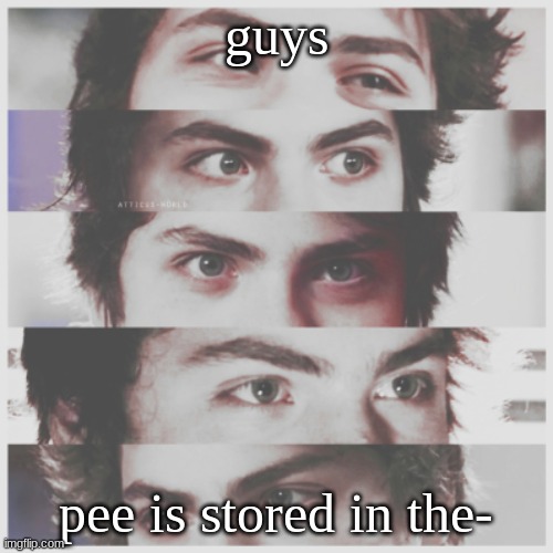 literal e y e s | guys; pee is stored in the- | image tagged in currently down bad for this mf | made w/ Imgflip meme maker